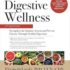 Digestive Wellness: Strengthen the Immune System and Prevent Disease Through Healthy Digestion, Fifth Edition Paperback – Illustrated, November 22, 2019